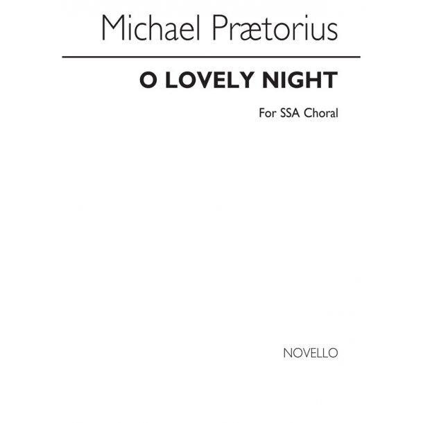 Praetorius, M O Lovely Night Ssa