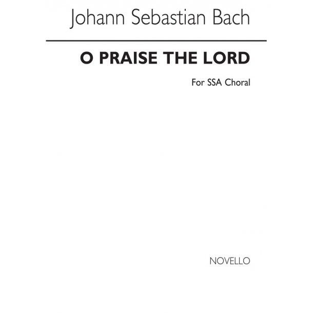 Bach, Js O Praise The Lord Ssa V/S