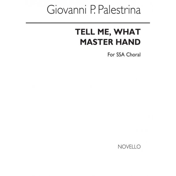 Palestrina Tell Me, What Master Hand Ssa