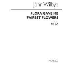 Wilbye Flora Gave Me Fairest Flowers Ssa