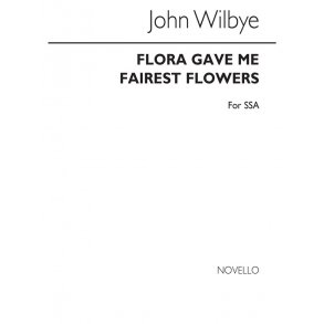 Wilbye Flora Gave Me Fairest Flowers Ssa