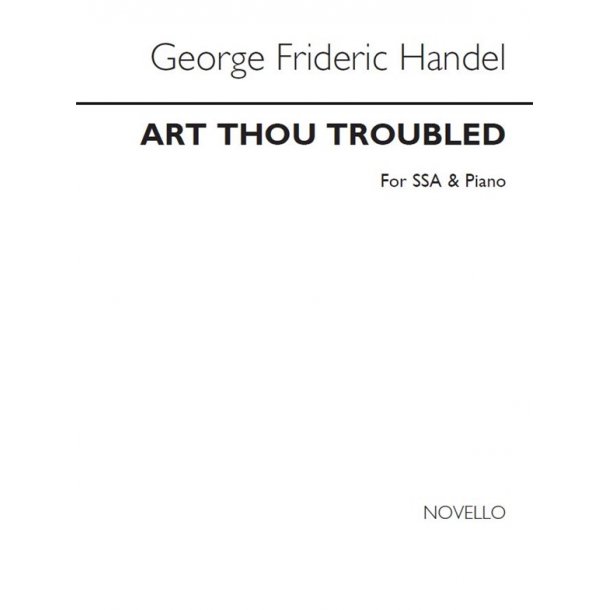 George Frideric Handel: Art Thou Troubled (SSA)