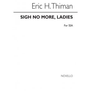 Thiman Sigh No More Ladies Ssa