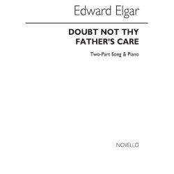 Elgar, E Doubt Not The Father's Care  2 Part (Sa) And Piano