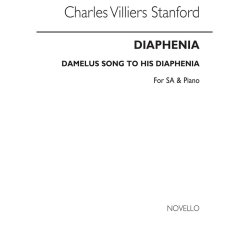 C.V. Stanford: Diaphenia (Damelus' Song To His Diaphenia) Op.49 (SA/Piano)
