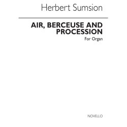 Herbert Sumsion: Air, Berceuse And Procession for Organ