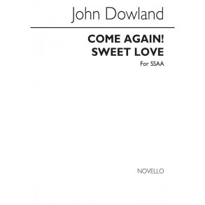Dowland, J Come Again Sweet Love Ssaa