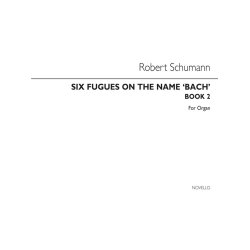 Robert Schumann: Six Fugues On The Name Bach- Book 2 (Nos 4-6)