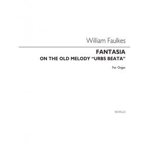William Faulkes: Fantasia On The Old Melody 'Urbs Beata' Op112 Organ