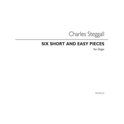 Charles Steggall: Six Short And Easy Pieces - Organ