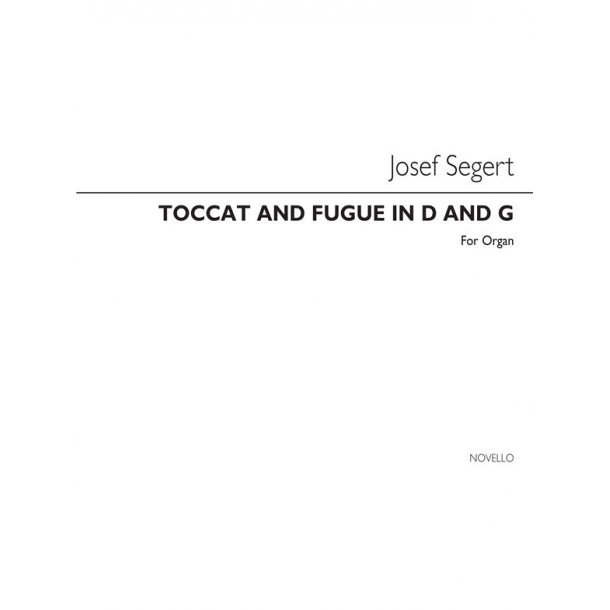 Josef Segert: Toccata In D And Fugue In G Organ (Edited By S G Ould)