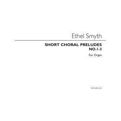 Ethel Smyth: Short Choral Preludes Nos 1-3 for Organ