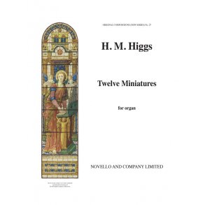 Henry Marcellus Higgs: Twelve Miniatures Organ