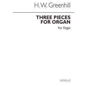 Harold Greenhill: Three Pieces For Organ