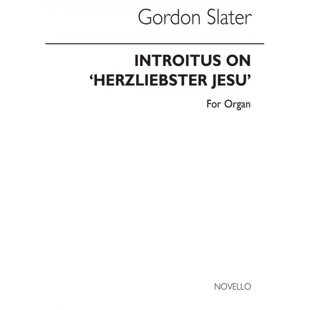 Gordon Slater: Introitus On 'Herzliebster Jesu' Organ