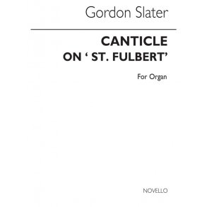 Gordon Slater: Canticle On St Fulbert Organ