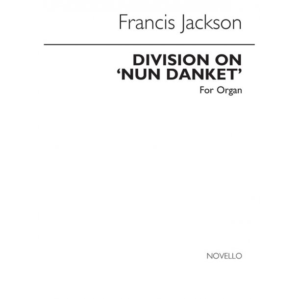 Francis Jackson: Division On 'Nun Danket' Organ