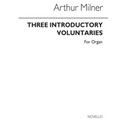 Arthur Milner: Three Introductory Voluntaries for Organ