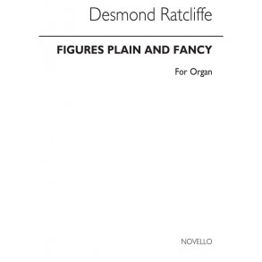 Ratcliffe: Figures Plain And Fancy for Organ
