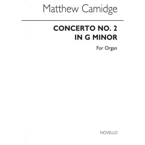 Matthew Camidge: Concerto No 2 In G Minor For Organ