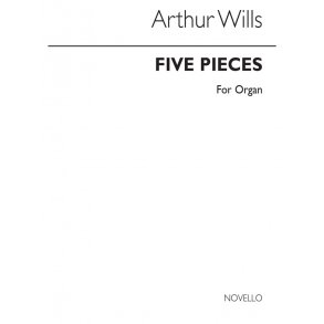 Arthur Wills: Five Pieces for Organ