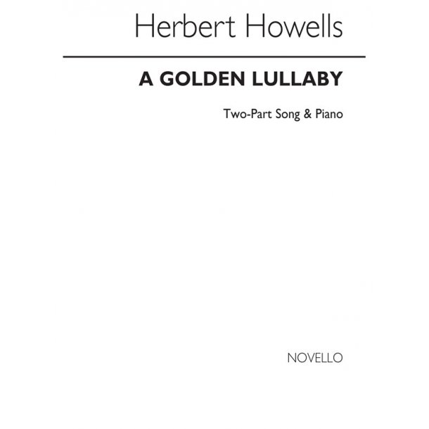 Herbert Howells: Golden Lullaby (2 Part/Piano)