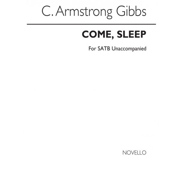 Armstrong Gibbs Come, Sleep Satb (Unaccompanied)