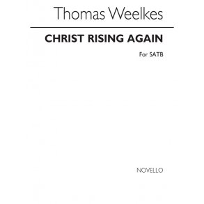 Thomas Weelkes: Christ Rising Again
