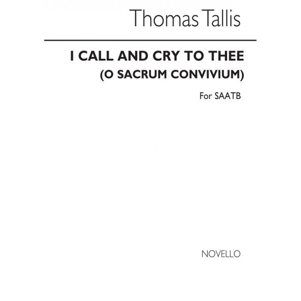 Thomas Tallis: O Sacrum Convivium (I Call And Cry To Thee)