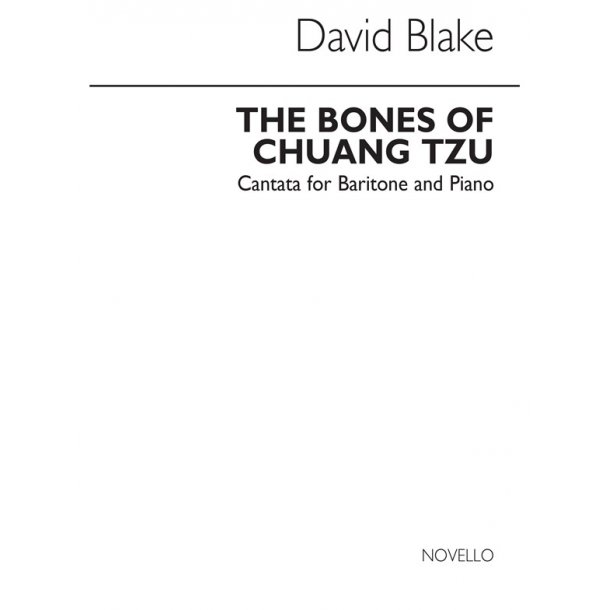 David Blake: Bones Of Chuang Tzu for Baritone Solo with Piano accompaniment