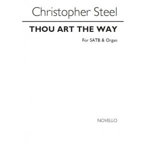 Steel: Thou Art The Way for SATB Chorus with Organ acc.