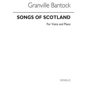 Granville Bantock: Songs Of Scotland Book 1 Voice/Piano