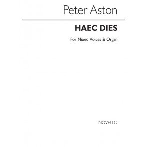 Peter Aston: Haec Dies for Mixed Voices and Organ