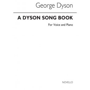 George Dyson: A Dyson Song Book for Voice and Piano