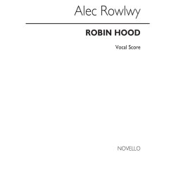 Rowley: Robin Hood Vocal Score