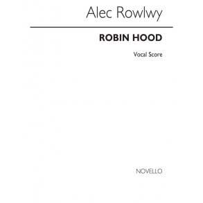 Rowley: Robin Hood Vocal Score
