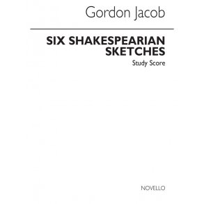 Gordon Jacob: Six Shakespearian Sketches (Score)