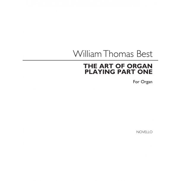 W.T. Best: The Art Of Organ Playing Part 1
