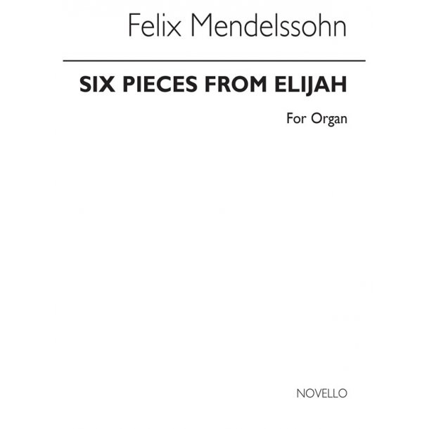 Mendelssohn, F 6 Pieces From Elijah Organ