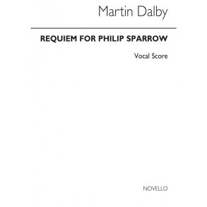 Martin Dalby: Requiem For Philip Sparrow (Vocal Score)