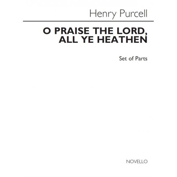 Henry Purcell: O Praise The Lord, All Ye Heathen (Parts)