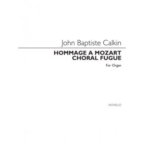 J. Baptiste Calkin: Hommage A Mozart And Choral Fugue For Organ