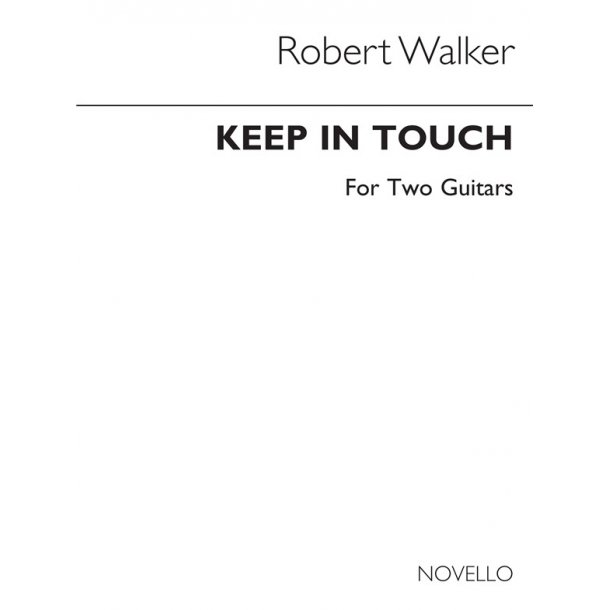 Robert Walker: Keep In Touch - A Toccata For Two Guitars