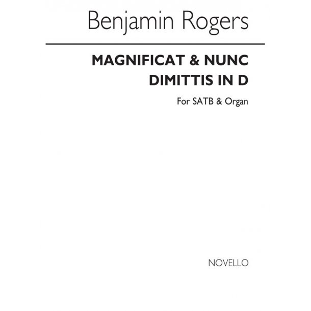 Rogers: Magnificat And Nunc Dimittis In D For Soprano, Alto, Tenor, Bass And Organ