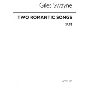 Giles Swayne: Two Romantic Songs for SATB Chorus