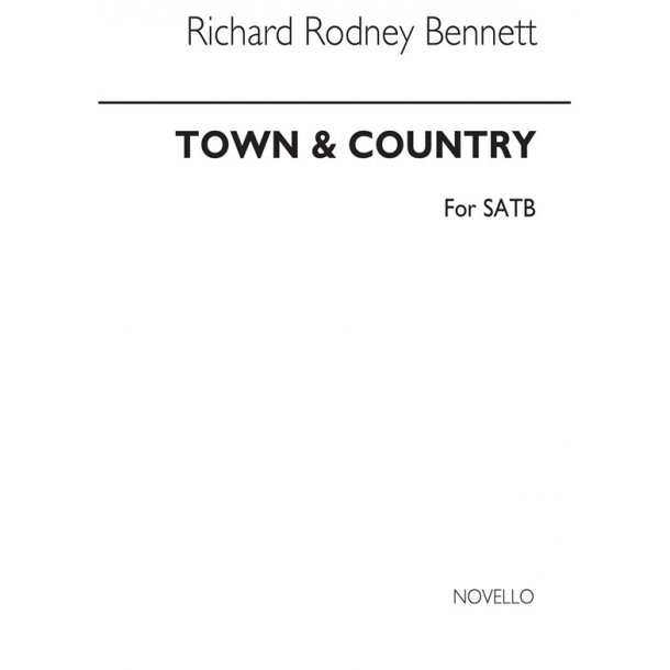 Richard Rodney Bennett: Town And Country SSAATTBB