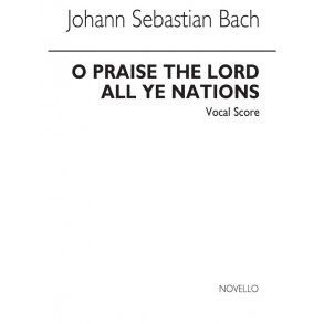 Bach, Js O Praise The Lord (Lobet Den Herrn) Motet No 6 Satb/Organ