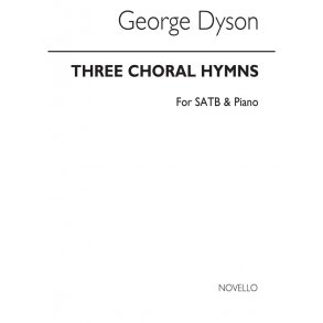 Dyson, G Three Choral Hymns Satb And Piano