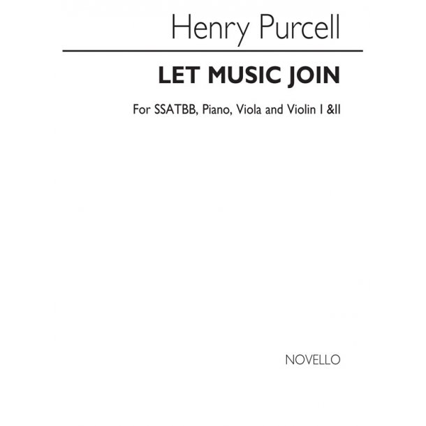 Purcell, H Let Music Join Satb/Piano(And Vln1+2/Vla/Db-in Score Form)
