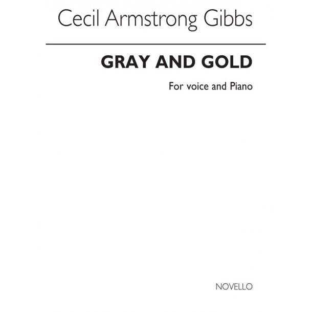Armstrong Gibbs Gray And Gold Voice/Piano